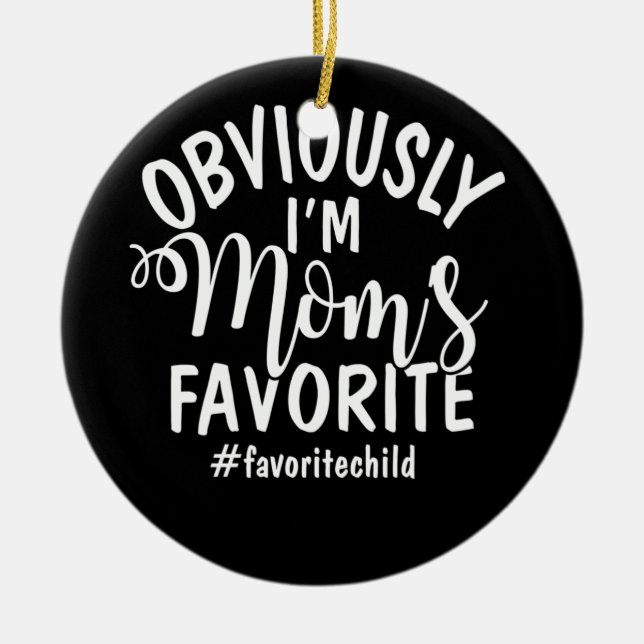 Ich bin die Lieblingsfrau der Mama Keramik Ornament (Vorne)