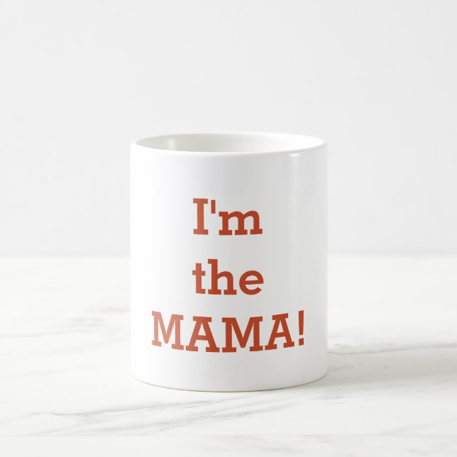 Ich bin die Mama Kaffeetasse (Mittel)