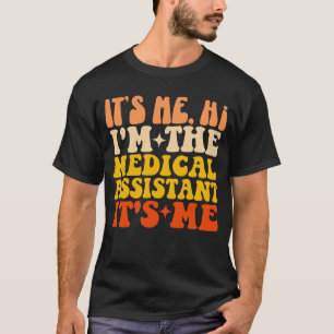 Ich bin die medizinische Assistentin. Ich bin lust T-Shirt