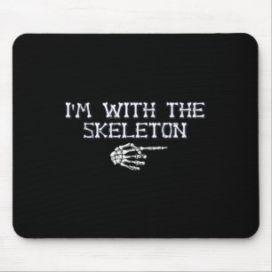 Ich bin die mit Skeleton Halloween Kostümpaare Ma Mousepad