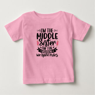 Ich bin die mittlere Schwester, ich bin der Grund, Baby T-shirt
