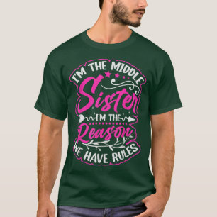 Ich bin die mittlere Schwester, ich bin der Grund, T-Shirt
