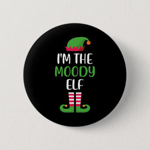 Ich bin die Moody Elf Weihnachts Matching Familie  Button