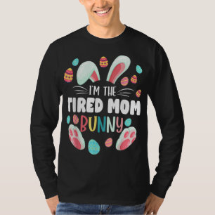 Ich bin die müde Mama Bunny Matching Family Osterf T-Shirt