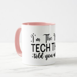 Ich bin die Nageltechnik, von der sie dir erzählt  Tasse