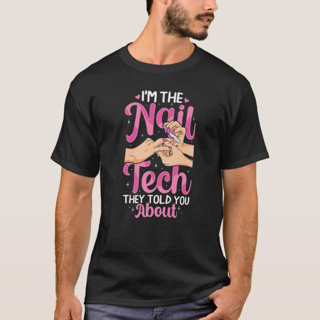 Ich bin die Nageltechnikerin, die sie dir von Nage T-Shirt (Vorderseite)