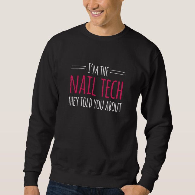 Ich bin die Nail Tech Fingernail Maniküre Sweatshirt (Vorderseite)