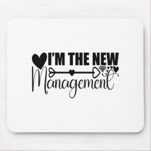 Ich bin die neue Management-Funny frisch Verheirat Mousepad