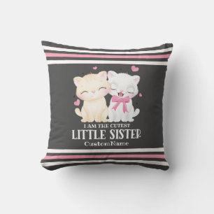 Ich bin die Niedlichste kleine Schwester Niedliche Kissen