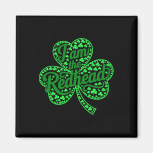 Ich bin die Rothaarige Lustiger St. Patricks Day I Magnet