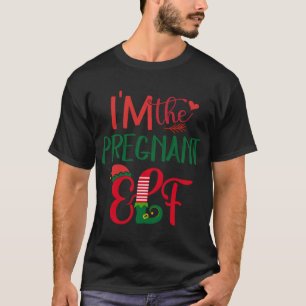 Ich bin die schwangere Elf Matching Familie Ugly C T-Shirt