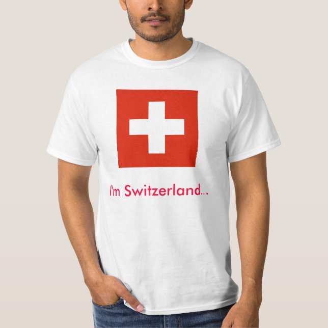 Ich bin die Schweiz… T-Shirt (Vorderseite)