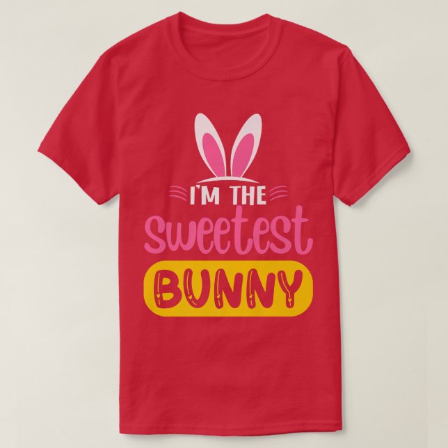 Ich bin die süßeste Kaninchenohren-Eisteneierin T-Shirt (Design vorne)