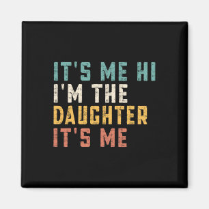 Ich bin die Tochter, ich bin mein Freund Daddy-Vat Magnet