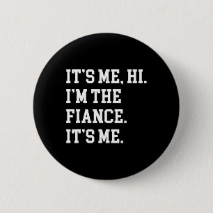 Ich bin die Verlobte, die ich bin, meine Freundin Button