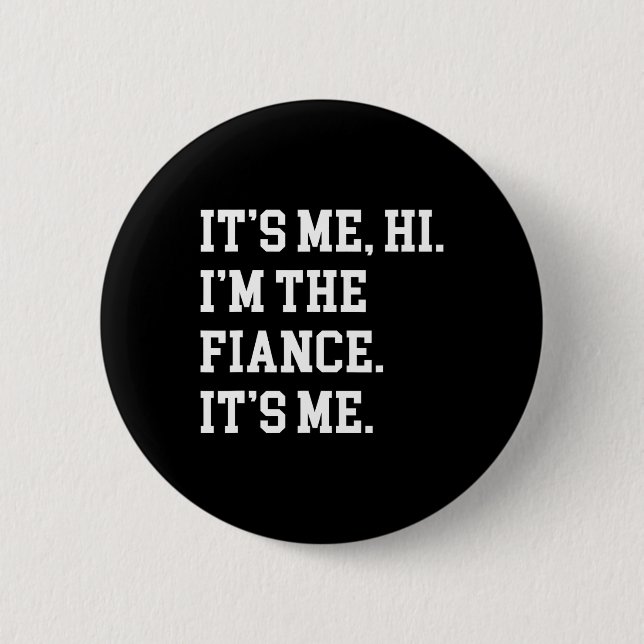 Ich bin die Verlobte, die ich bin, meine Freundin  Button (Vorderseite)