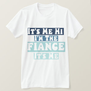 Ich bin die Verlobte, die ich bin, meine Freundin  T-Shirt