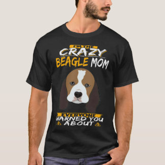 Ich bin die verrückte Beagle-Mom T-Shirt
