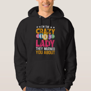 Ich bin die verrückte Bingo Lady, die Sie vor dem  Hoodie