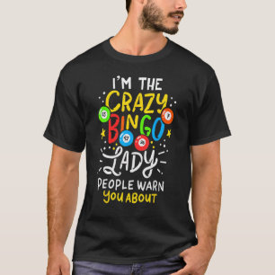 Ich bin die verrückte Bingo Lady Leute warnen Sie T-Shirt