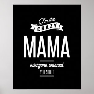 Ich bin die verrückte Mama, von der Sie alle gewar Poster