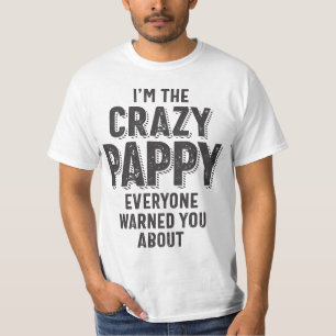 Ich bin die verrückte Pappy, von der dich alle gew T-Shirt