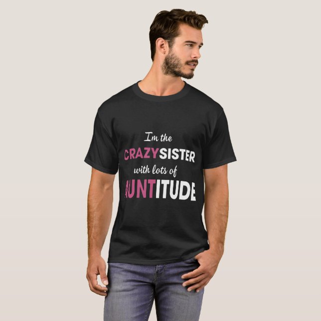 Ich bin die verrückte Schwester mit Losen T-Shirt (Vorne ganz)