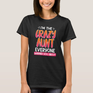 Ich bin die verrückte Tante, die alle euch vor Tan T-Shirt