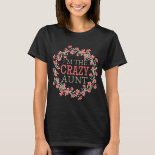 Ich bin die verrückte Tante, Funny Tanttie Sprich T-Shirt