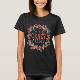 Ich bin die verrückte Tante, Funny Tanttie Sprichw T-Shirt