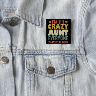 Ich bin die verrückte Tante, von der euch alle gew Button