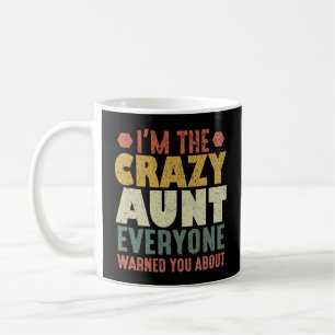 Ich bin die verrückte Tante, von der euch alle gew Kaffeetasse