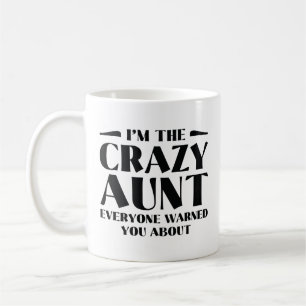 Ich bin die verrückte Tante, von der Sie alle gewa Kaffeetasse