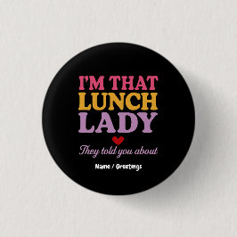 Ich bin diese Lunch Lady, die sie dir über lustige Button