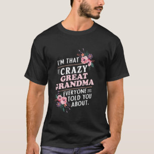 Ich bin diese verrückte großartige Oma, von der je T-Shirt