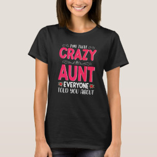 Ich bin diese verrückte Tante, die alle von Mutter T-Shirt