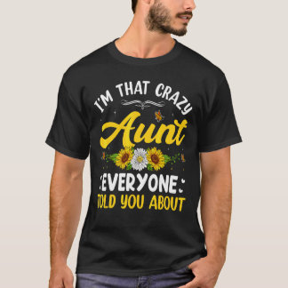 Ich bin diese verrückte Tante, die alle von Mutter T-Shirt
