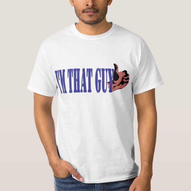 Ich bin dieser Typ T-Shirt (Vorderseite)