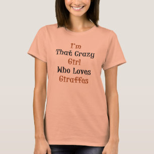 Ich bin dieses verrückte Mädchen, das T-Shirt