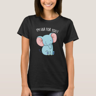 Ich bin dir ein Ohr für deinen lustigen Elefantenp T-Shirt