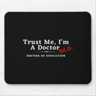 Ich bin Doktor der Bildung Ed.d. Mousepad