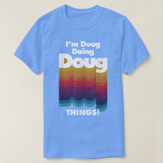 Ich bin Doug Doing Doug Things Funny Birthday Name T-Shirt (Design vorne)