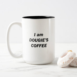 Ich bin DOUGIE'S KAFFEE Zweifarbige Tasse