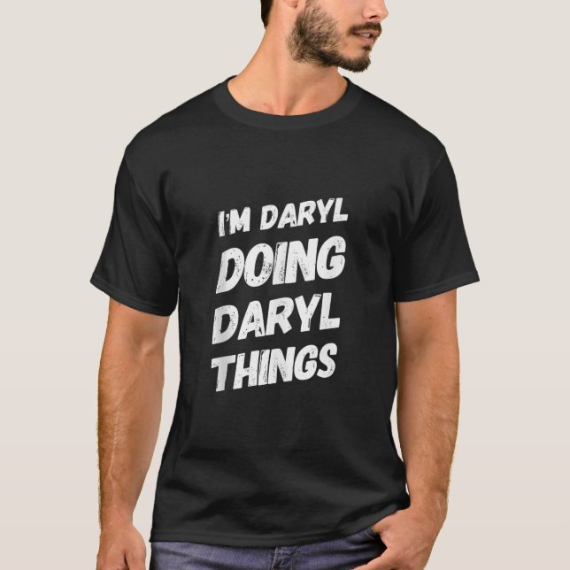 ICH BIN DUNKELT UND TUE DUNKLE DINGE Name DARYL Gi T-Shirt (Vorderseite)