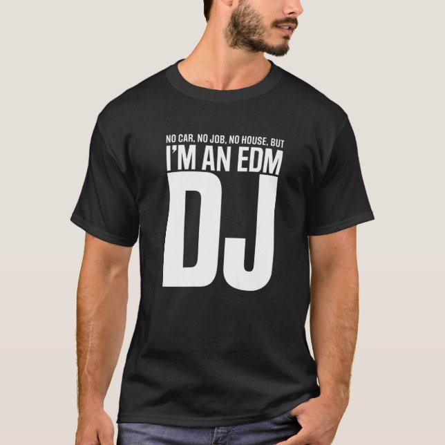Ich bin EDM-DJ T-Shirt (Vorderseite)