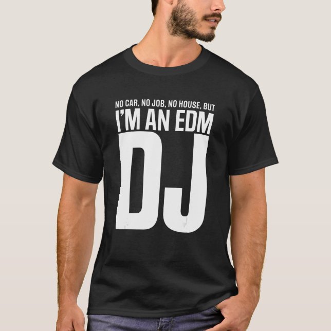 Ich bin EDM-DJ T-Shirt (Vorderseite)