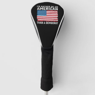 Ich bin eher Amerikaner als Demokrat Golf Headcover