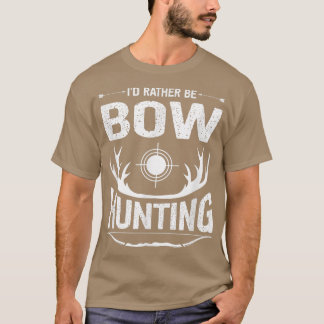 Ich bin eher Bow Jagd Bow Junter  T-Shirt