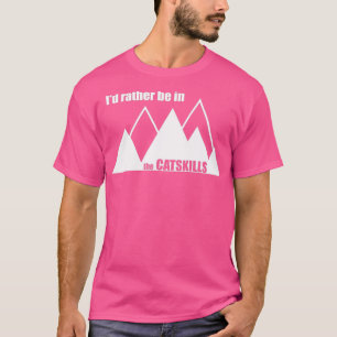 Ich bin eher im Catskills T-Shirt