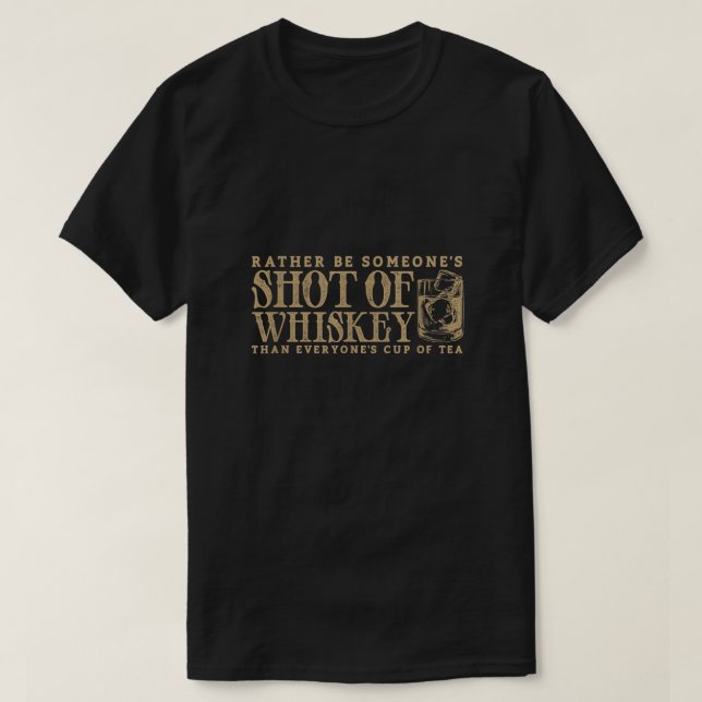 Ich bin eher jemand Shot of Whiskey Funny Bourbo T-Shirt (Design vorne)